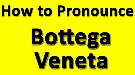 how to pronounce bottega veneta.